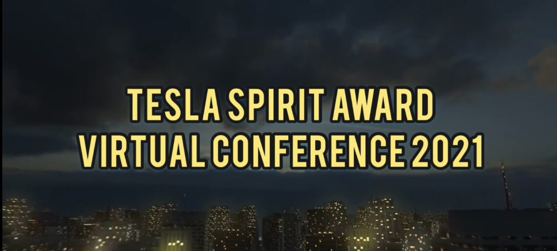 TESLA SPIRIT AWARD VIRTUAL CONFERENCE 2021