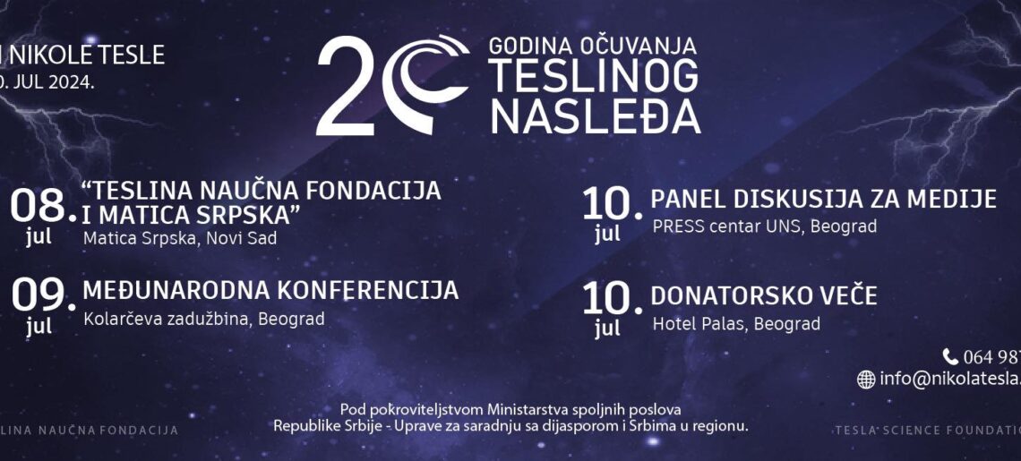 THE “NIKOLA TESLA DAYS”SERBIA JULY 8-10, 2024 ON THE OCCASION OF 20 YEARS OF PRESERVING TESLA’S HERITAGE – 20 GODINA OČUVANJA TESLINOG NASLEĐA – DANI NIKOLE TESLE 2024